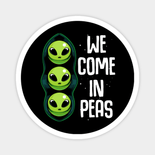 Peas - We Come In Peas - Funny Alien Vegetables Pun Magnet